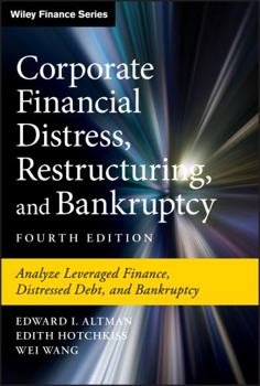 Hardcover Corporate Financial Distress, Restructuring, and Bankruptcy: Analyze Leveraged Finance, Distressed Debt, and Bankruptcy Book