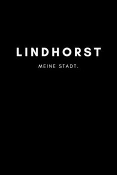 Lindhorst: Notizbuch, Notizblock, Notebook | Punktraster, Punktiert, Dotted | DIN A5 (6x9 Zoll), 120 freie Seiten | Notizen, Termine, Ideen, Skizzen, ... Region, Liebe und Heimat (German Edition)