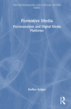 Hardcover Formative Media: Psychoanalysis and Digital Media Platforms Book