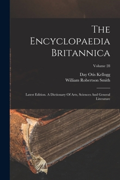 Paperback The Encyclopaedia Britannica: Latest Edition. A Dictionary Of Arts, Sciences And General Literature; Volume 28 Book