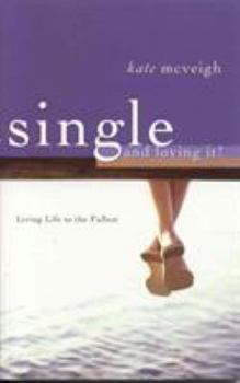 Paperback Single and Loving It!: Living Life to the Fullest Book