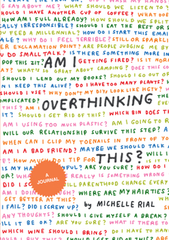 Diary Am I Overthinking This?: A Journal Book