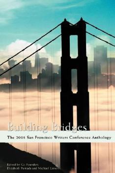 Paperback Building Bridges: The 2008 San Francisco Writers Conference Anthology Book
