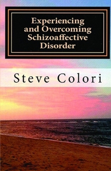 Paperback Experiencing and Overcoming Schizoaffective Disorder: A Memoir Book