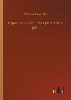 Paperback Expositor´s Bible: The Epistles of St. John Book