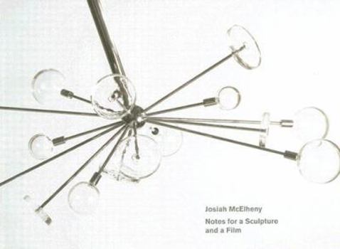 Josiah McElheny: Notes for a Sculpture and a Film