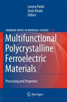 Hardcover Multifunctional Polycrystalline Ferroelectric Materials: Processing and Properties Book
