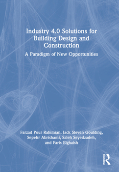 Hardcover Industry 4.0 Solutions for Building Design and Construction: A Paradigm of New Opportunities Book