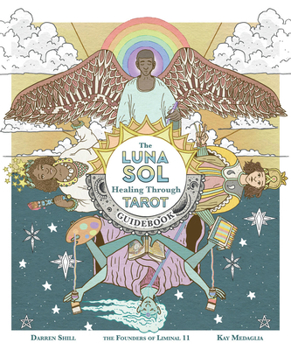 Paperback The Luna Sol: Healing Through Tarot Guidebook Book