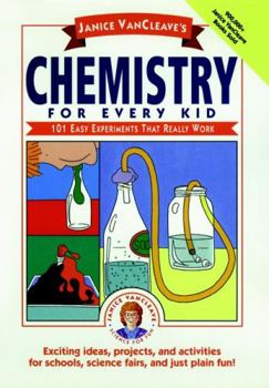 Paperback Janice Vancleave's Chemistry for Every Kid: 101 Easy Experiments That Really Work Book