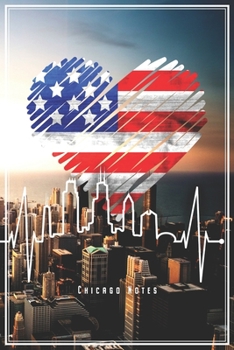 Chicago Notes: Chicago Illinois Notebook Skyline Heartbeat Journal Diary Planner (Ruled Paper, 120 Lined Pages, 6" x 9") Gift For Chicago Lovers Visitors Travelers