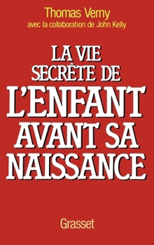 Paperback La vie secrète de l'enfant avant sa naissance [French] Book