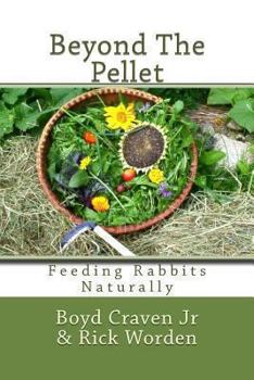 Paperback Beyond The Pellet: Feeding Rabbits Naturally Book