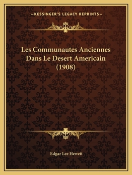 Paperback Les Communautes Anciennes Dans Le Desert Americain (1908) [French] Book