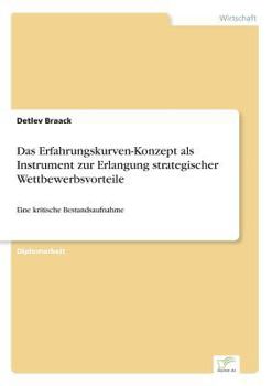 Paperback Das Erfahrungskurven-Konzept als Instrument zur Erlangung strategischer Wettbewerbsvorteile: Eine kritische Bestandsaufnahme [German] Book