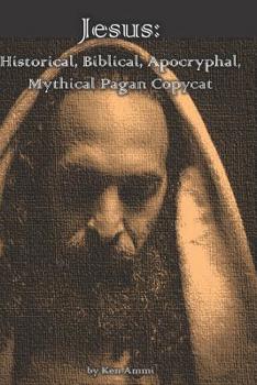 Paperback Jesus: Historical, Biblical, Apocryphal, Mythical Pagan Copycat Book