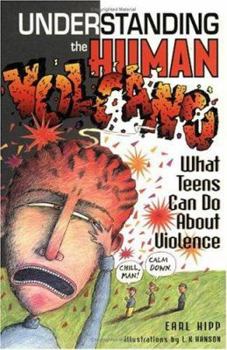 Paperback Understanding the Human Volcano: What Teens Can Do about Violence Book