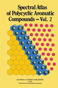 Paperback Spectral Atlas of Polycyclic Aromatic Compounds: Including Data on Physico-Chemical Properties, Occurrence and Biological Activity Book