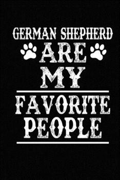 Paperback German Shepherd Are My Favorite People: Blank Lined Journal for Dog Lovers, Dog Mom, Dog Dad and Pet Owners Book