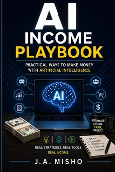 Paperback AI Income Playbook: Practical Ways to Make Money with Artificial Intelligence Book