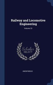 Hardcover Railway and Locomotive Engineering; Volume 33 Book