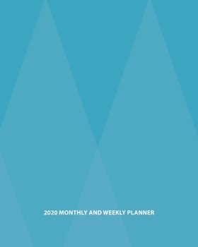 2020 Monthly and Weekly Planner: Blue Geometric Cover 12 Month Planner and Calendar, Agenda Schedule Organizer Perfect for Business, Holidays, Appointment, Teaching, Academic Log