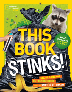 Paperback This Book Stinks!: Gross Garbage, Rotten Rubbish, and the Science of Trash Book