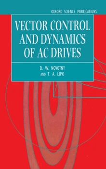 Hardcover Vector Control and Dynamics of AC Drives Book