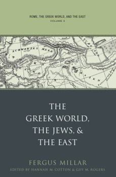 Paperback Rome, the Greek World, and the East: Volume 3: The Greek World, the Jews, and the East Book