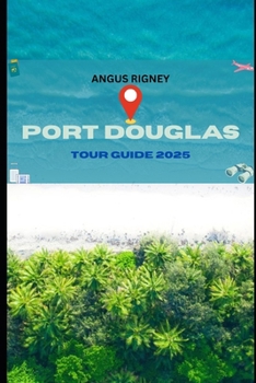 Paperback Port Douglas Tour Guide 2025 Book