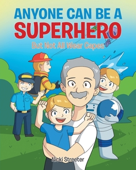 Paperback Anyone Can Be a Superhero: But Not All Wear Capes Book