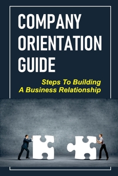 Paperback Company Orientation Guide: Steps To Building A Business Relationship: Start-Up Guide Book