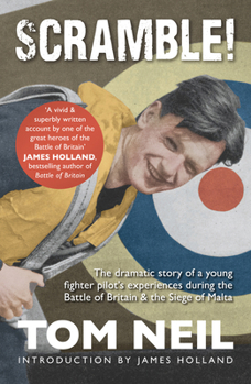 Paperback Scramble: The Dramatic Story of a Young Fighter Pilot's Experiences During the Battle of Britain & the Siege of Malta Book