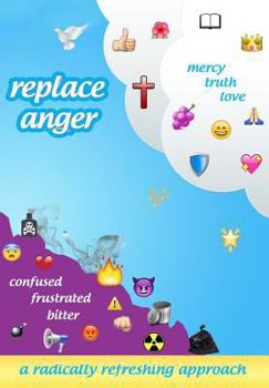 Paperback replace anger: a radically refreshing approach Book