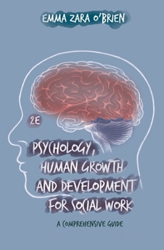 Paperback Psychology, Human Growth and Development for Social Work: A Comprehensive Guide Book