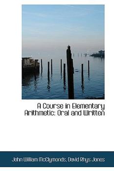 Paperback A Course in Elementary Arithmetic: Oral and Written Book