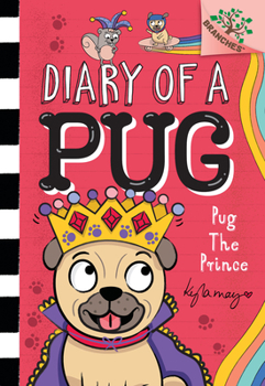 Hardcover Pug the Prince: A Branches Book (Diary of a Pug #9): A Branches Book