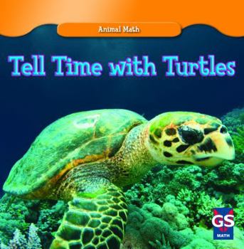 Tell Time with Turtles - Book  of the Animal Math