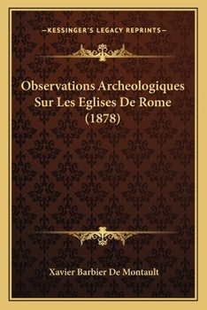 Paperback Observations Archeologiques Sur Les Eglises De Rome (1878) [French] Book