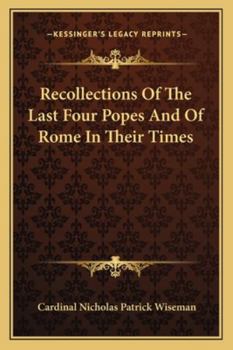 Paperback Recollections Of The Last Four Popes And Of Rome In Their Times Book