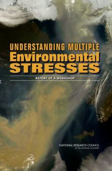 Paperback Understanding Multiple Environmental Stresses: Report of a Workshop Book