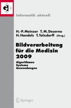 Paperback Bildverarbeitung Für Die Medizin 2009: Algorithmen - Systeme - Anwendungen [German] Book
