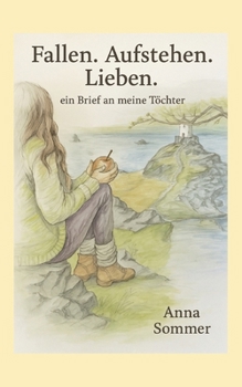 Paperback Fallen. Aufstehen. Lieben.: ein Brief an meine Töchter [German] Book