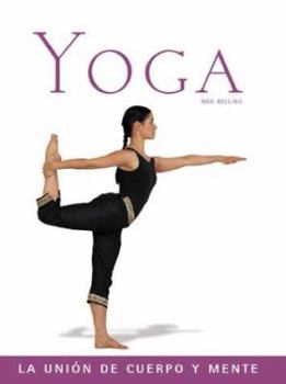 Hardcover Yoga: La Union de Cuerpo y Mente [Spanish] Book