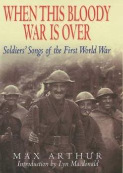 Hardcover When This Bloody War Is Over: Soldiers' Songs from the First World War Book