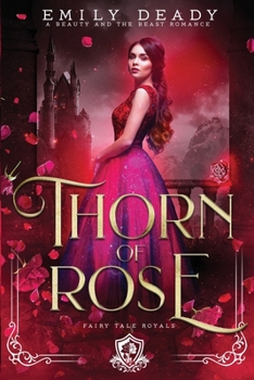 Thorn of Rose : A Beauty and the Beast Romance - Book #2 of the Fairy Tale Royals