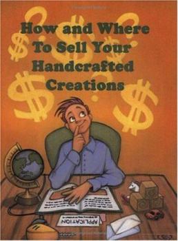 Paperback How and Where to Sell Your Handcrafted Creations Book