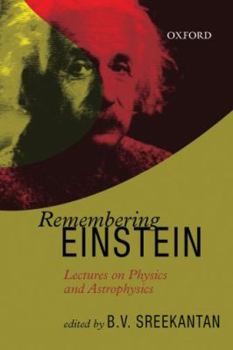 Hardcover Remembering Einstein: Lectures on Physics and Astrophysiscs Book