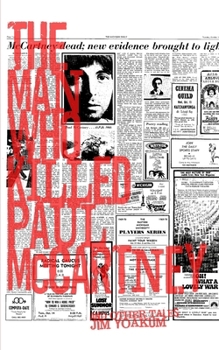 Paperback The Man Who Killed Paul McCartney: True Tales of Rock 'n' Roll (and other atrocities) Book