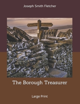 Paperback The Borough Treasurer: Large Print Book